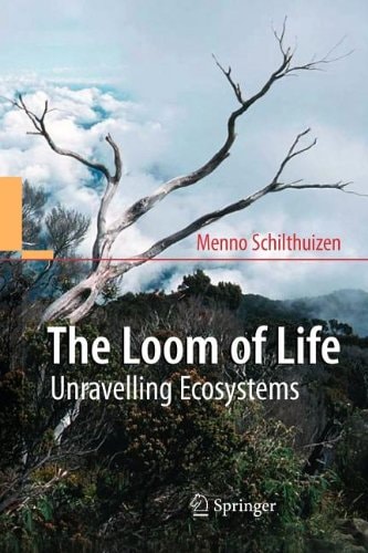 The Loom of Life Unravelling Ecosystems