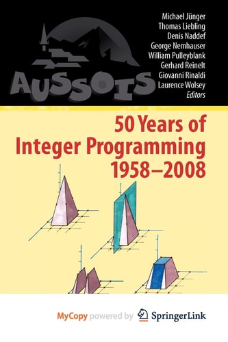 50 Years of Integer Programming 1958-2008 From the Early Years to the State-of-the-Art