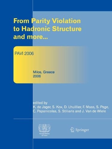 From Parity Violation to Hadronic Structure and more Proceedings of the 3rd International Workshop Held at Milos, Greece, May 16-20, 2006