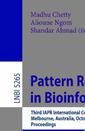 Pattern Recognition in Bioinformatics Third IAPR International Conference, PRIB 2008, Melbourne, Australia, October 15-17, 2008. Proceedings