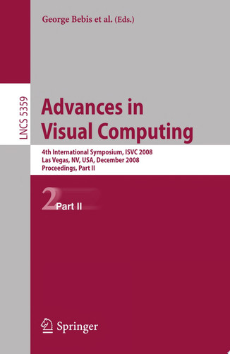 Advances in Visual Computing 4th International Symposium, ISVC 2008, Las Vegas, NV, USA, December 1-3, 2008, Proceedings, Part II