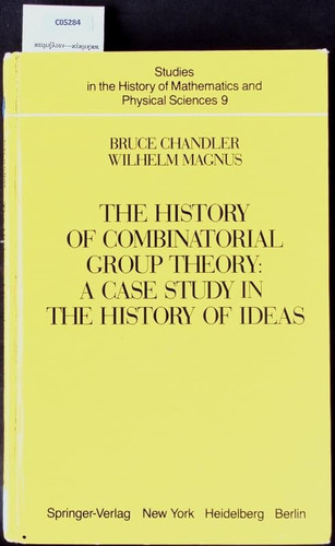 The History of Combinatorial Group Theory: A Case Study in the History of Ideas