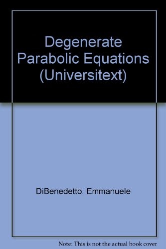 Degenerate parabolic equations (Universitext)