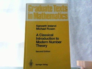 Classical Introduction to Modern Number Theory (Graduate Texts in Mathematics)