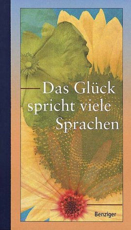 Das Glück spricht viele Sprachen Spurensuche durch die Jahrhunderte