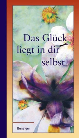 Das Glück liegt in dir selbst eine literarische Glückssuche