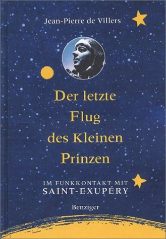 Der letzte Flug des kleinen Prinzen im Funkkontakt mit Saint-Exupéry