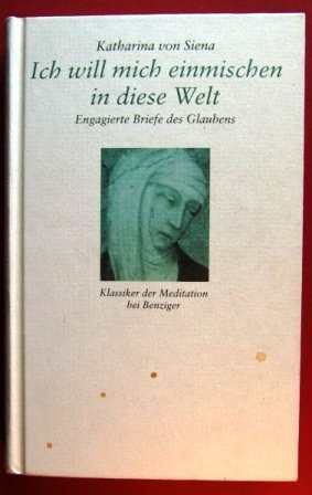 Ich will mich einmischen in die Welt engagierte Briefe des Glaubens