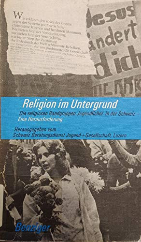 Religion im Untergrund die religiösen Randgruppen Jugendlicher in der Schweiz : eine Herausforderung