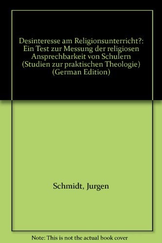 Desinteresse am Religionsunterricht? ein Test zur Messung der religiösen Ansprechbarkeit von Schülern