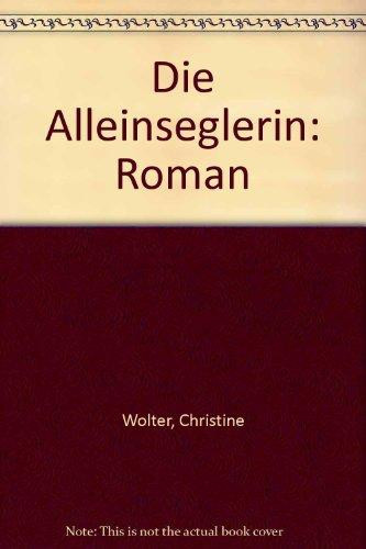 Die Alleinseglerin: Roman (German Edition)