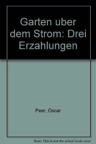 Gärten über dem Strom: Drei Erzählungen (German Edition)