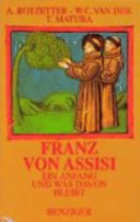 Franz von Assisi. Ein Anfang und was davon bleibt.
