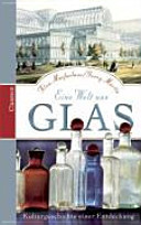 Welt aus Glas: eine Kulturgeschichte