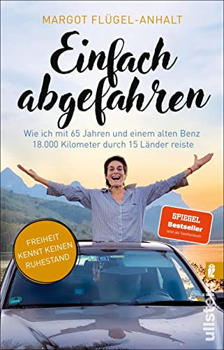 Einfach abgefahren Wie ich mit 65 Jahren und einem alten Benz 18.000 Kilometer durch 15 Länder reiste | Freiheit kennt keinen Ruhestand - mit 65 Jahren im alten Benz nach Südostasien!
