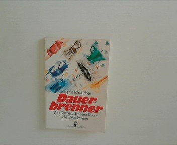 Dauerbrenner von Dingen, die perfekt auf die Welt kamen