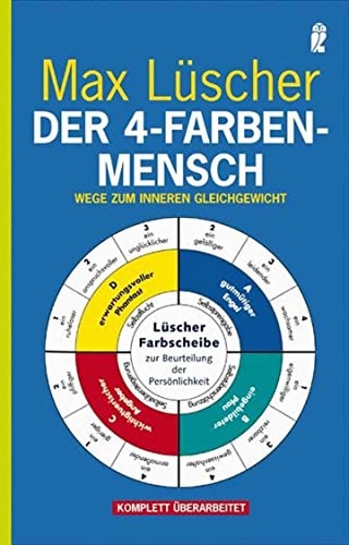 Der 4-Farben-Mensch der Weg zum inneren Gleichgewicht ; mit der Lüscher-Farbscheibe