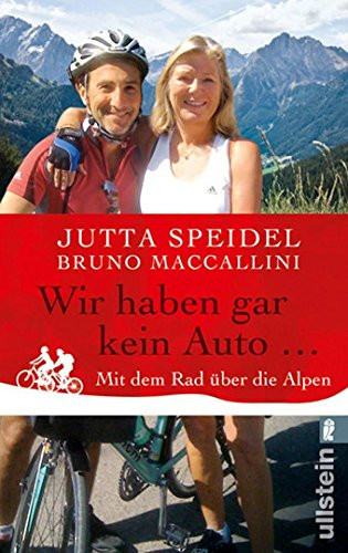 Wir haben gar kein Auto ... mit dem Rad über die Alpen