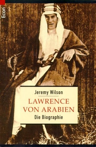Lawrence von Arabien die Biographie