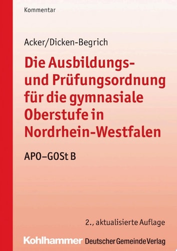 Die Ausbildungs- und Prüfungsordnung für die gymnasiale Oberstufe in Nordrhein-Westfalen APO-GOSt B