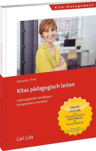 Kitas pädagogisch leiten Spannungsfelder bewältigenn - Kompetenzen entwickeln