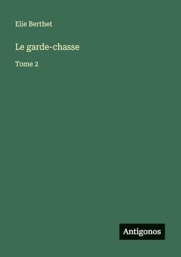 Le garde-chasse Tome 2