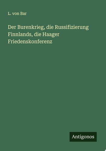 Der Burenkrieg, die Russifizierung Finnlands, die Haager Friedenskonferenz