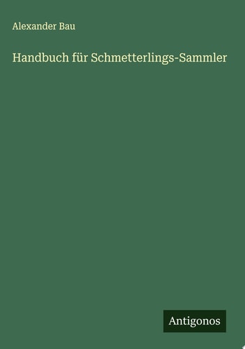 Handbuch für Schmetterlings-Sammler