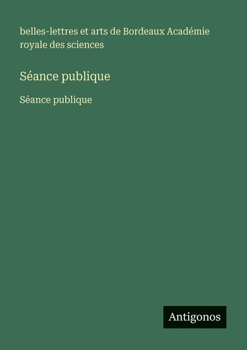 Séance publique: Séance publique