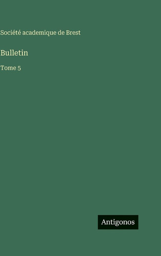 Bulletin: Tome 5 (French Edition)