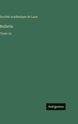 Bulletin: Tome 12 (French Edition)