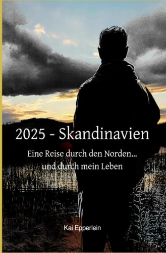 2005 - Skandinavien: Eine Reise in den Norden und durch mein Leben (German Edition)