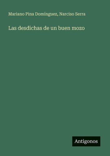 Las desdichas de un buen mozo (Spanish Edition)