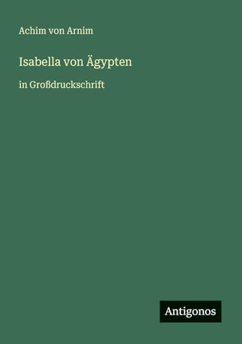 Isabella von Ägypten: in Großdruckschrift (German Edition)