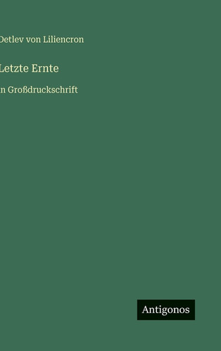 Letzte Ernte: in Großdruckschrift (German Edition)