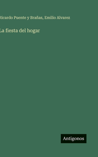 La fiesta del hogar (Spanish Edition)