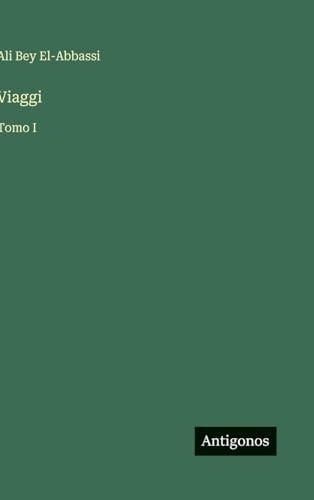 Viaggi: Tomo I (Italian Edition)