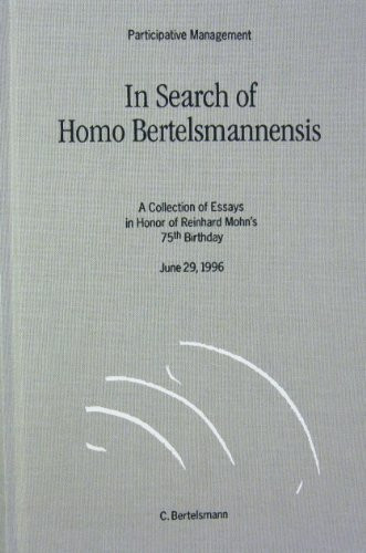In Search of Homo Bertelsmannensis: A Collection of Essays In Honor of Reinhard Mohn's 75th Birthday June 29, 1996