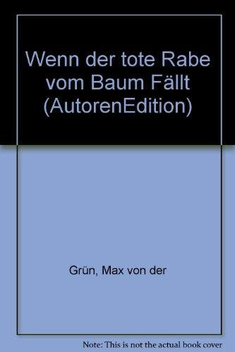 Wenn der tote Rabe vom Baum fällt (Autoren-Edition) (German Edition)