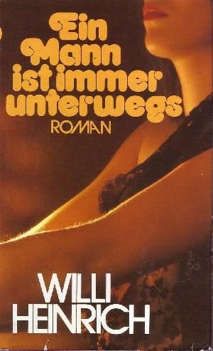 Ein Mann ist immer unterwegs: Roman (German Edition)