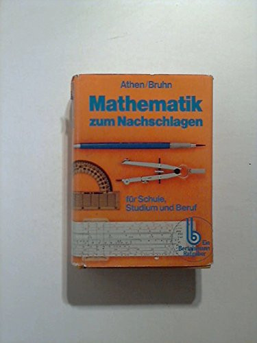 Mathematik zum Nachschlagen für Schule, Studium und Beruf Ein Handbuch mit vielen Beisp. u. Anwendungen