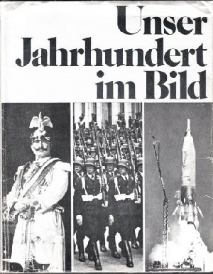 Unser Jahrhundert im Bild (German Edition)
