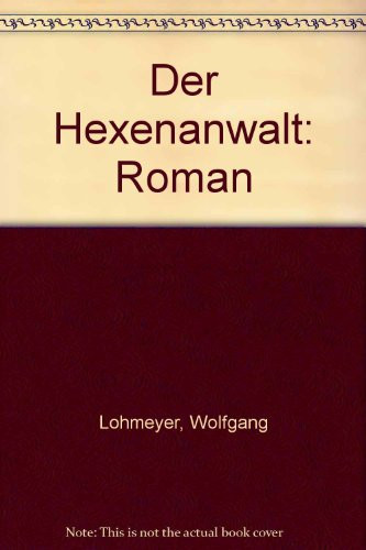 Der Hexenanwalt: Roman (German Edition)