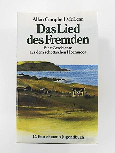 Das Lied des Fremden e. Geschichte aus d. schott. Hochmoor