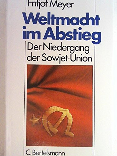 Weltmacht im Abstieg: Der Niedergang der Sowjet-Union (German Edition)