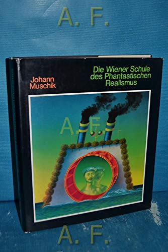 Die Wiener Schule Des Phantastischen Realismus