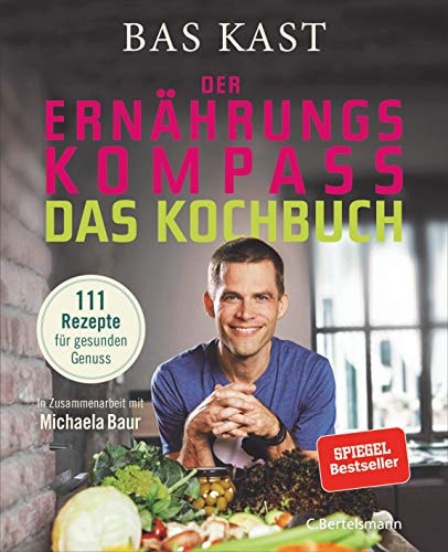 Der Ernährungskompass - das Kochbuch 111 Rezepte für gesunden Genuss