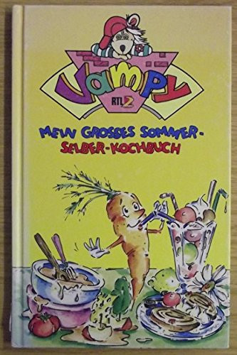 Vampy Mein grosses Sommer-selber-Kochbuch / Gabi Schramm/Gerda Aurich. ...