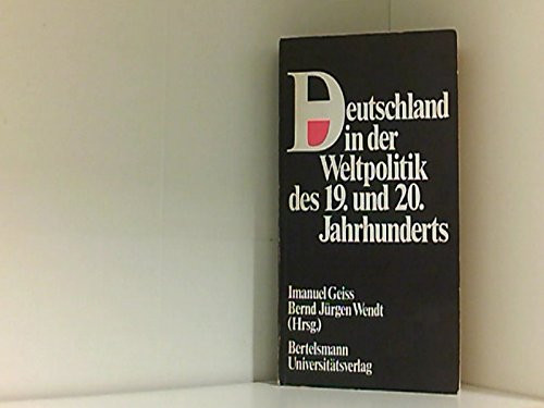 Deutschland in der Weltpolitik des 19. und 20. Jahrhunderts