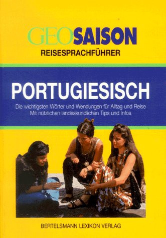 Geo Saison Reisesprachführer Portugiesisch. .... Buch. / bearb. von Gerd Hammer ... [Projektleitung/Red.: Michaela Stüttgen]